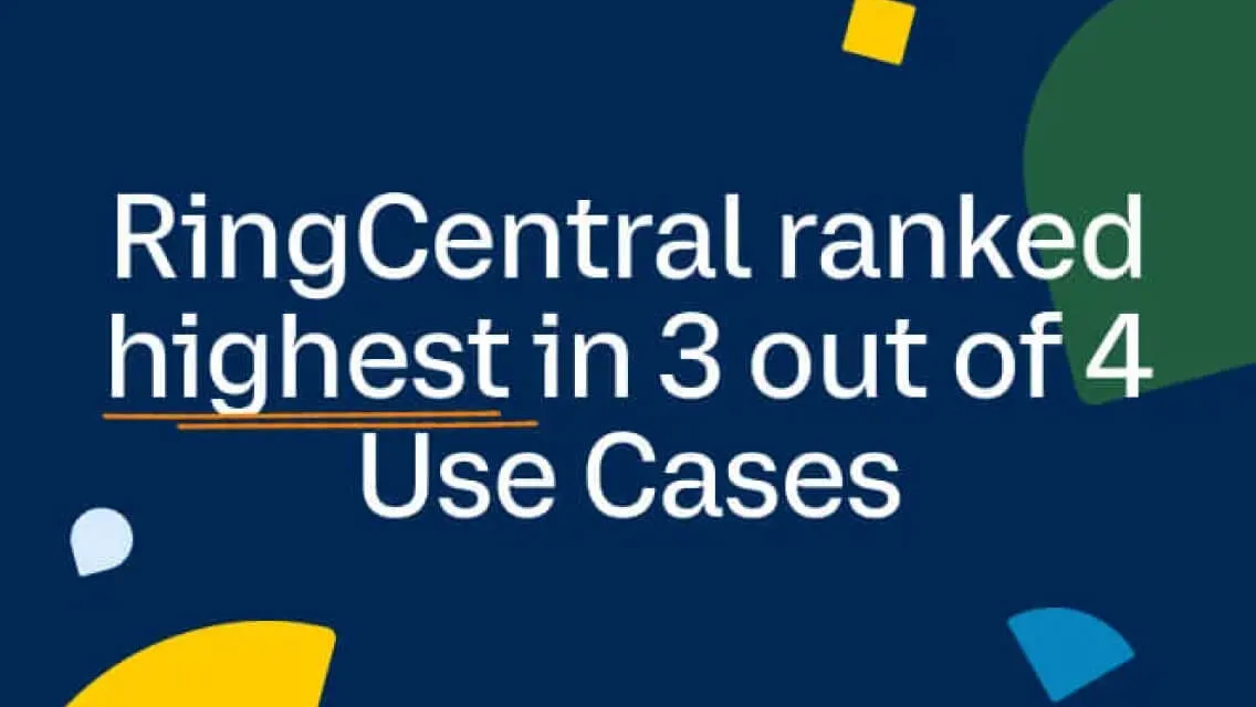 RingCentral ranked highest in 3 out of 4 Use Cases